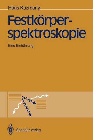 Festkörperspektroskopie: Eine Einführung de Hans Kuzmany