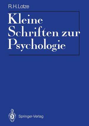 Kleine Schriften zur Psychologie: Eingeleitet und mit Materialien zur Rezeptionsgeschichte versehen von Reinhardt Pester de Rudolf H. Lotze