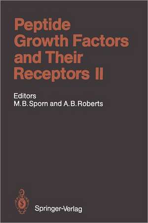 Peptide Growth Factors and Their Receptors II de Michael B. Sporn