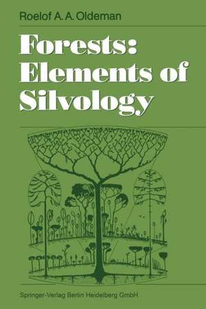 Forests: Elements of Silvology de Roelof A.A. Oldeman