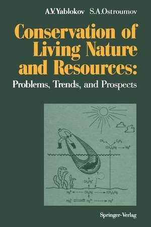 Conservation of Living Nature and Resources: Problems, Trends, and Prospects de Alexey V. Yablokov