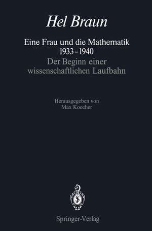 Eine Frau und die Mathematik 1933–1940: Der Beginn einer wissenschaftlichen Laufbahn de Hel Braun