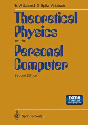 Theoretical Physics on the Personal Computer de Erich W. Schmid