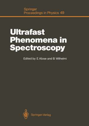 Ultrafast Phenomena in Spectroscopy: Proceedings of the Sixth International Symposium, Neubrandenburg, German Democratic Republic, August 23–27, 1989 de Edgar Klose