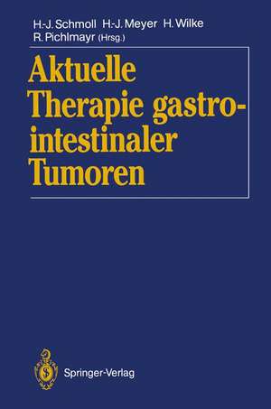 Aktuelle Therapie gastrointestinaler Tumoren de Hans-Joachim Schmoll