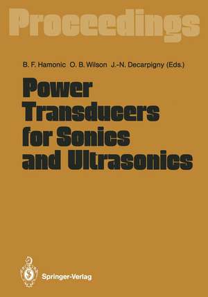 Power Transducers for Sonics and Ultrasonics: Proceedings of the International Workshop, Held in Toulon, France, June 12 and 13, 1990 de Bernard F. Hamonic