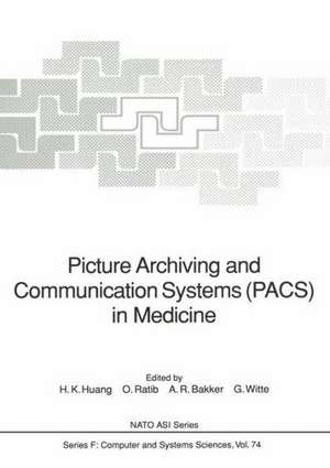 Picture Archiving and Communication Systems (PACS) in Medicine de K.S. Chuang