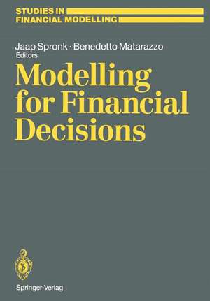 Modelling for Financial Decisions: Proceedings of the 5th Meeting of the EURO Working Group on “Financial Modelling” held in Catania, 20–21 April, 1989 de Jaap Spronk