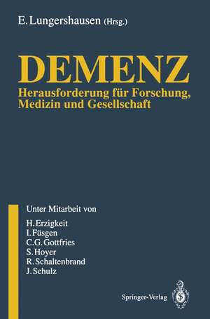 Demenz: Herausforderung für Forschung, Medizin und Gesellschaft de H. Erzigkeit