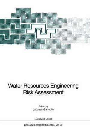 Water Resources Engineering Risk Assessment de Jacques Ganoulis