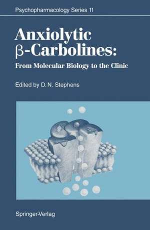 Anxiolytic β-Carbolines: From Molecular Biology to the Clinic de David N. Stephens