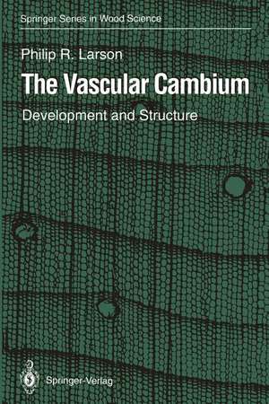 The Vascular Cambium: Development and Structure de Philip R. Larson