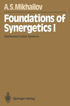 Foundations of Synergetics I: Distributed Active Systems de Alexander S. Mikhailov