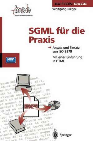 SGML für die Praxis: Ansatz und Einsatz von ISO 8879 de Wolfgang Rieger