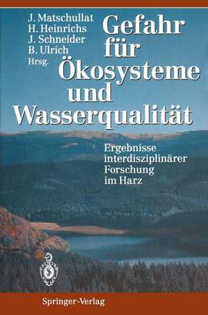 Gefahr für Ökosysteme und Wasserqualität: Ergebnisse interdisziplinärer Forschung im Harz de Jörg Matschullat