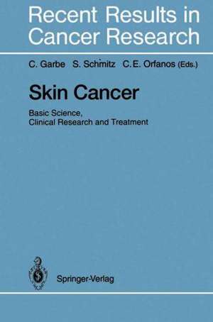 Skin Cancer: Basic Science, Clinical Research and Treatment de Claus Garbe