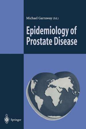 Epidemiology of Prostate Disease de Michael Garraway