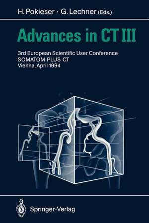 Advances in CT III: 3rd European Scientific User Conference SOMATOM PLUS Vienna, April 1994 de H. Pokieser