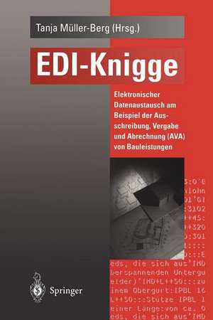 EDI-Knigge: Elektronischer Datenaustausch am Beispiel der Ausschreibung, Vergabe und Abrechnung (AVA) von Bauleistungen de Tanja Müller-Berg