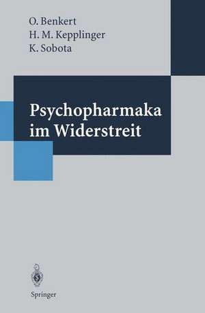 Psychopharmaka im Widerstreit: Eine Studie zur Akzeptanz von Psychopharmaka — Bevölkerungsumfrage und Medienanalyse de Otto Benkert