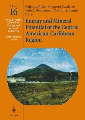 Energy and Mineral Potential of the Central American-Caribbean Region de Ralph L. Miller