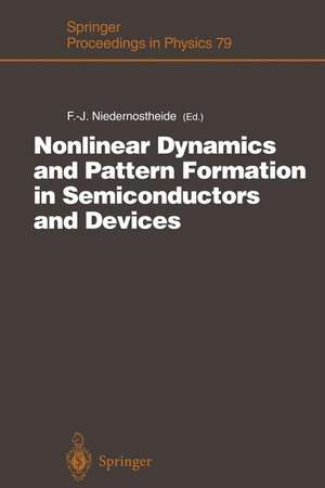 Nonlinear Dynamics and Pattern Formation in Semiconductors and Devices: Proceedings of a Symposium Organized Along with the International Conference on Nonlinear Dynamics and Pattern Formation in the Natural Environment Noordwijkerhout, The Netherlands, July 4–7, 1994 de Franz-Josef Niedernostheide