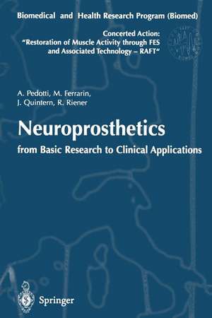 Neuroprosthetics: from Basic Research to Clinical Applications: Biomedical and Health Research Program (Biomed) of the European Union. Concerted Action: Restoration of Muscle Activity through FES and Associated Technology (RAFT) de Antonio Pedotti