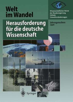 Herausforderung für die deutsche Wissenschaft: Jahresgutachten 1996 de Wissenschaftlicher Beirat der Bundesregierung GlobaleUmweltveränderungen