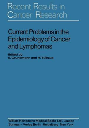 Current Problems in the Epidemiology of Cancer and Lymphomas: Symposium of the "Gesellschaft zur Bekämpfung der Krebskrankheiten Nordrhein-Westfalen e.V." Düsseldorf, 4th-6th November, 1971 de E. Grundmann