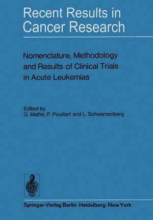 Nomenclature, Methodology and Results of Clinical Trials in Acute Leukemias: Workshop held June 19 and 20, 1972 at the Centre National de la Recherche Scientifique (C.N.R.S.), France de G. Mathe