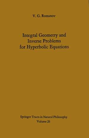 Integral Geometry and Inverse Problems for Hyperbolic Equations de V. G. Romanov