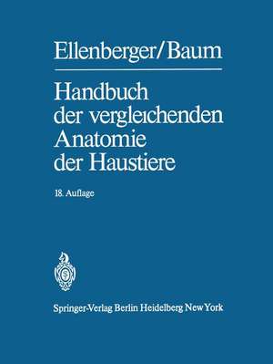 Handbuch der vergleichenden Anatomie der Haustiere de Wilhelm Ellenberger