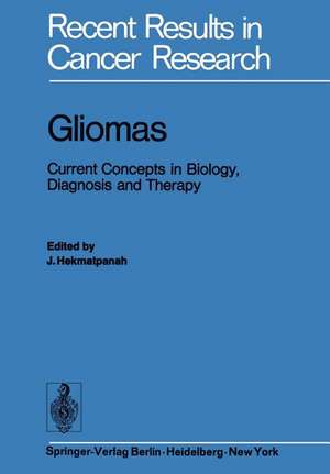 Gliomas: Current Concepts in Biology, Diagnosis and Therapy de J. Hekmatpanah