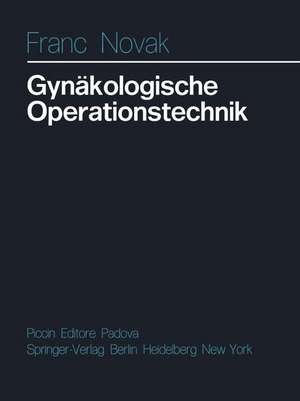 Gynäkologische Operationstechnik de F. Novak