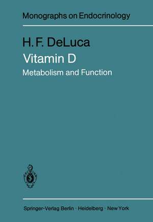 Vitamin D: Metabolism and Function de H. F. DeLuca