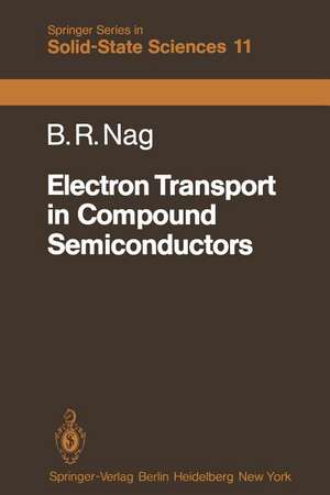 Electron Transport in Compound Semiconductors de B.R. Nag