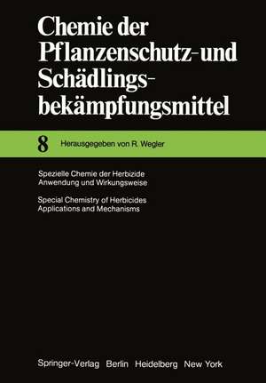 Spezielle Chemie der Herbizide · Anwendung und Wirkungsweise / Special Chemistry of Herbicides · Applications and Mechanisms de Richard Wegler