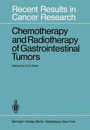 Chemotherapy and Radiotherapy of Gastrointestinal Tumors de H. O. Klein