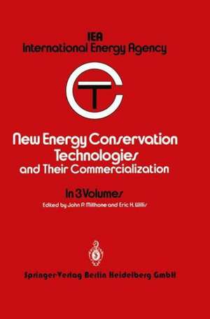 New Energy Conservation Technologies and Their Commercialization: Proceedings of an International Conference, Berlin, 6–10 April, 1981 de J.P. Millhone