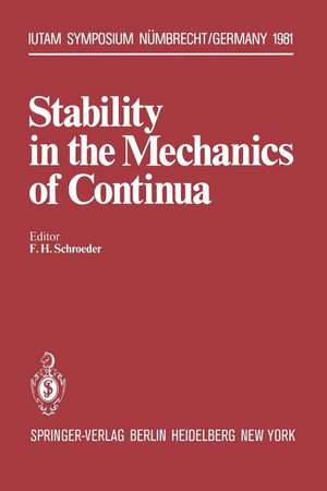 Stability in the Mechanics of Continua: 2nd Symposium, Nümbrecht, Germany, August 31 – September 4, 1981 de F.H. Schroeder