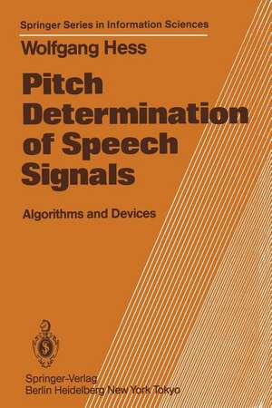 Pitch Determination of Speech Signals: Algorithms and Devices de W. Hess