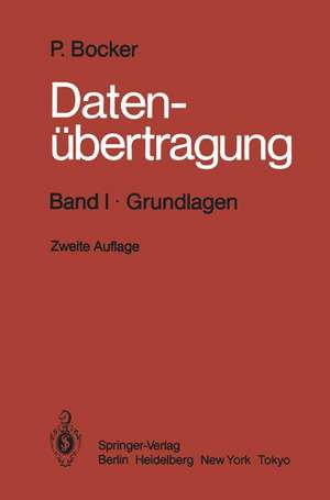 Datenübertragung Technik der Daten- und Textkommunikation: Band I · Grundlagen de Peter Bocker