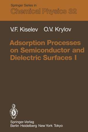 Adsorption Processes on Semiconductor and Dielectric Surfaces I de Vsevolod F. Kiselev