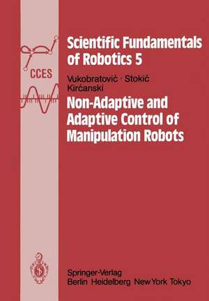 Non-Adaptive and Adaptive Control of Manipulation Robots de M. Vukobratovic