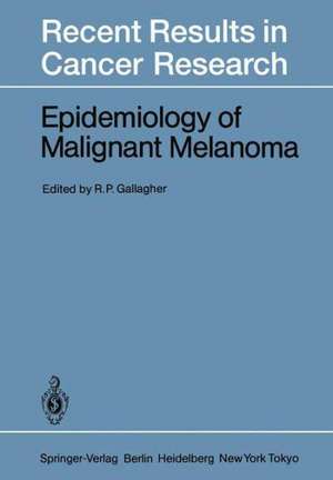 Epidemiology of Malignant Melanoma de Richard P. Gallagher