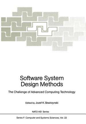 Software System Design Methods: The Challenge of Advanced Computing Technology de Josef K. Skwirzynski