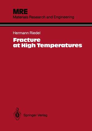 Fracture at High Temperatures de Hermann Riedel