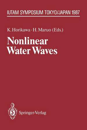 Nonlinear Water Waves: IUTAM Symposium, Tokyo/Japan, August 25–28, 1987 de Kiyoshi Horikawa