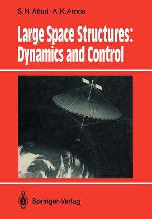 Large Space Structures: Dynamics and Control de S. N. Atluri