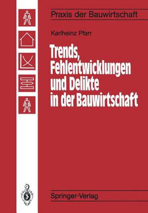 Trends, Fehlentwicklungen und Delikte in der Bauwirtschaft de Karlheinz Pfarr